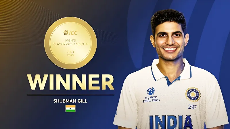 Shubman Gill’s Record-Breaking July Earns Him ICC Men’s Player of the Month Award